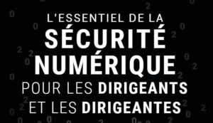 Guide "L'essentiel de la sécurité numérique pour les dirigeants et dirigeantes"  